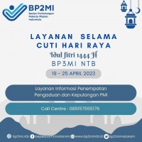 LAYANAN BP3MI NTB SELAMA LIBUUR CUTI BERSAMA DAN LIBUR LEBARAN